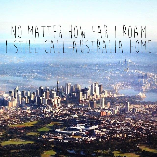 no matter how far i roam, i still call australia home