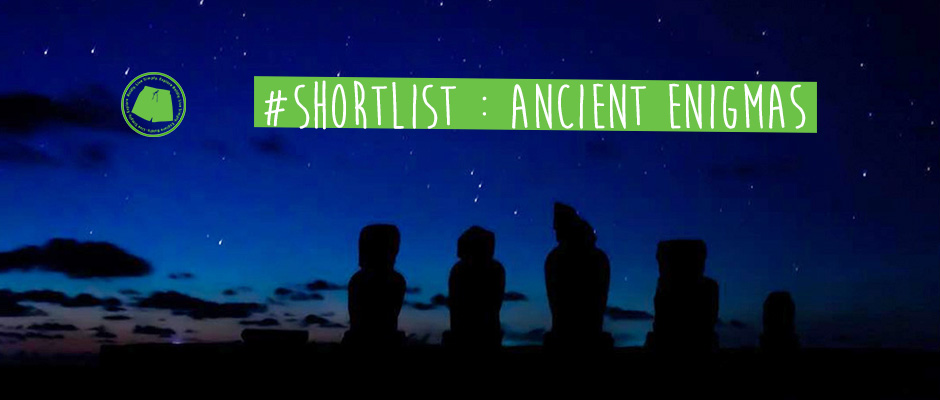 #ShortList  : Ancient Enigmas
